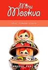 Minu Moskva. Kõigi vimkade kiuste by Manona Paris