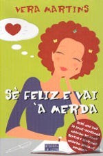 Sê Feliz e Vai à Merda