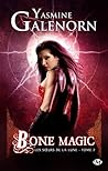 Bone Magic by Yasmine Galenorn
