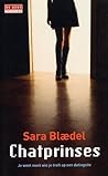 Chatprinses by Sara Blaedel Chatprinses by Sara Blaedel
