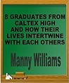 8 Graduates From CalTex High...And How There Lives Intertwine... by Manny Williams