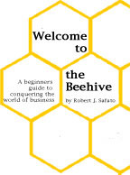 WELCOME TO THE BEEHIVE: A beginners guide to conquering the world of business (ebook)