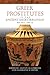 Greek Prostitutes in the Ancient Mediterranean. 800 BCE - 200 CE