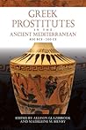 Greek Prostitutes in the Ancient Mediterranean. 800 BCE - 200 CE