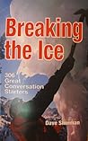 Breaking The Ice: 306 Great Conversation Starters