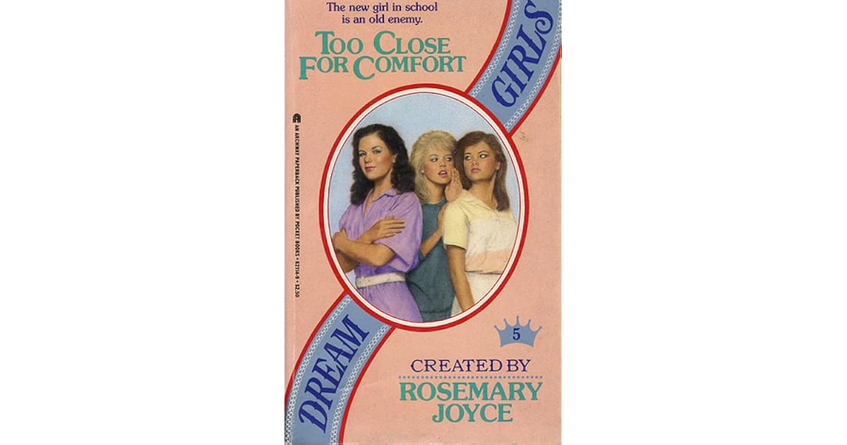 Too Close for Comfort (Dream Girls, 5) by Rosemary Joyce