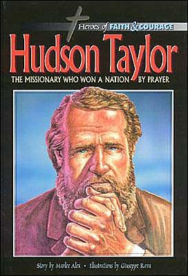 Hudson Taylor: The Missionary Who Woma Nation By Prayer (Hardcover)