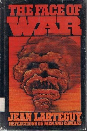 The Face Of War: Reflections On Men And Combat