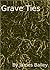 Grave Ties