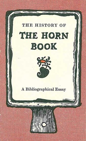 The History of the Horn Book: A Bibliographical Essay (Paperback)