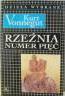 Rzeźnia numer pięć by Kurt Vonnegut Jr.