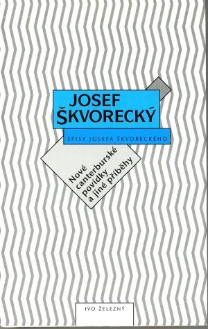 Nové canterburské povídky a jiné příběhy (Spisy Josefa Škvoreckého) (Czech Edition)