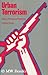 Urban terrorism: Theory, practice & response