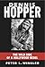 Dennis Hopper: The Wild Ride of a Hollywood Rebel