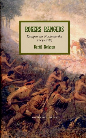 Rogers Rangers: Kampen om Nordamerika 1755 - 1783