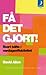 Få det gjort! Svart bälte i vardagseffektivitet by David    Allen Få det gjort! Svart bälte i vardagseffektivitet by David    Allen