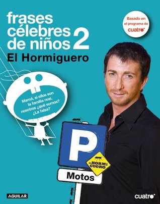 Frases celebres de niños 2. El Hormiguero (Paperback)