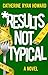 Results Not Typical by Catherine Ryan Howard