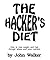 The Hacker's Diet: How to Lose Weight and Hair Through Stress and Poor Nutrition