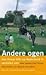 Andere ogen: Een frisse blik op Nederland in verhalen van Kader Abdolah, Ethel Portnoy, Irvine Welsh, Lulu Wang en vele anderen