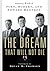 The Dream That Will Not Die: Inspiring Words of John, Robert, and Edward Kennedy