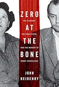Zero at the Bone: The Playboy, the Prostitute, and the Murder of Bobby Greenlease