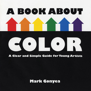 A Book About Color: A Clear and Simple Guide for Young Artists (Hardcover)