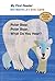 Polar Bear, Polar Bear, What Do You Hear? by Bill Martin Jr.