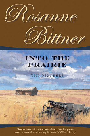 Into the Prairie: The Pioneers (Westward America, #3)