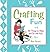 Crafting Fun: 101 Things to...