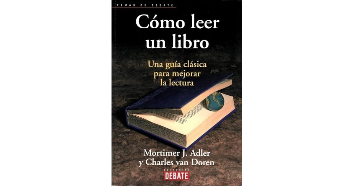 Cómo leer un libro: Una guía clásica para mejorar la lectura by ...