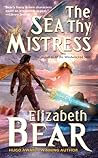 The Sea Thy Mistress by Elizabeth Bear