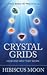 Crystal Grids: How and Why ...