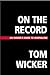 On the Record: An Insider's...