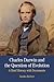 Charles Darwin and the Question of Evolution: A Brief History with Documents (The Bedford Series in History and Culture)