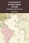 Crosscurrents in the Black Atlantic, 1770-1965: A Brief History with Documents (The Bedford Series in History and Culture)