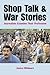 Shop Talk and War Stories by Janice Winburn