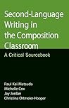 Second-Language Writing in the Composition Classroom: A Critical Sourcebook (Bedford/St. Martin's Professional Resources)