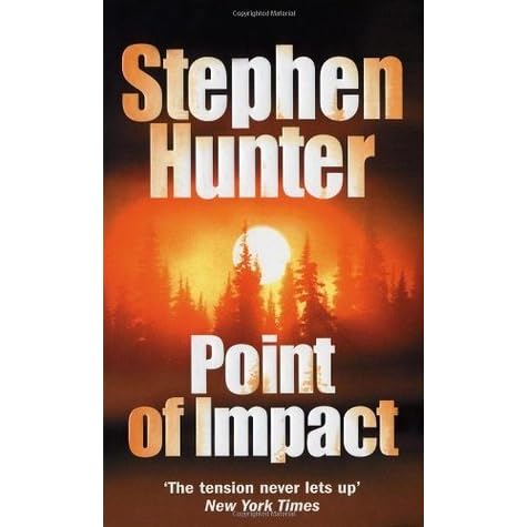 Point Of Impact Bob Lee Swagger 1 By Stephen Hunter