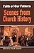 Faith of Our Fathers: Scenes from Church History