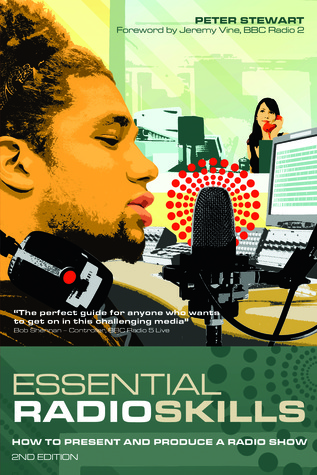 Essential Radio Skills: How To Present A Radio Show (Professional Media Practice, 1)