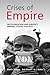 The Crises of Empire: Decolonization and Europe's Imperial Nation States, 1918-1975