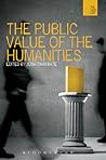 The Public Value of the Humanities by Jonathan Bate