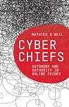 Cyberchiefs: Autonomy and Authority in Online Tribes Cyberchiefs: Autonomy and Authority in Online Tribes