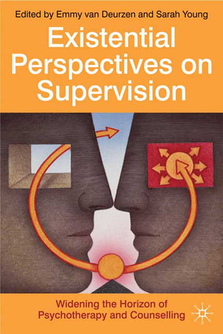 Existential Perspectives on Supervision: Widening the Horizon of Psychotherapy and Counselling (Paperback)