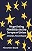 Negotiating Flexibility in the European Union: Amsterdam, Nice and Beyond