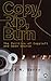 Copy, Rip, Burn: The Politi...