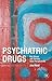 Psychiatric Drugs: Key Issu...