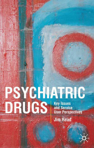 Psychiatric Drugs: Key Issues and Service User Perspectives