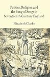 Politics, Religion and the Song of Songs in Seventeenth-Century England
